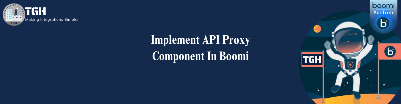 Implement API Proxy component in Boomi - TGH