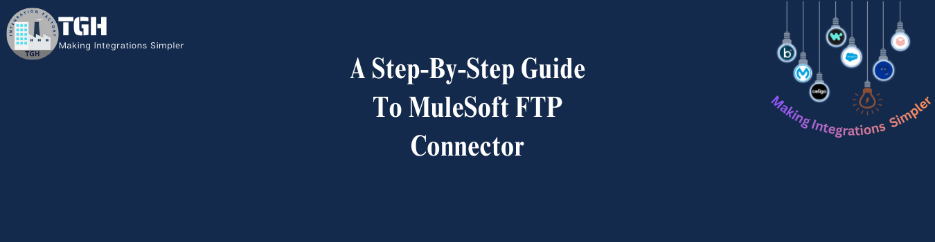 A Step-By-Step Guide to MuleSoft FTP Connector