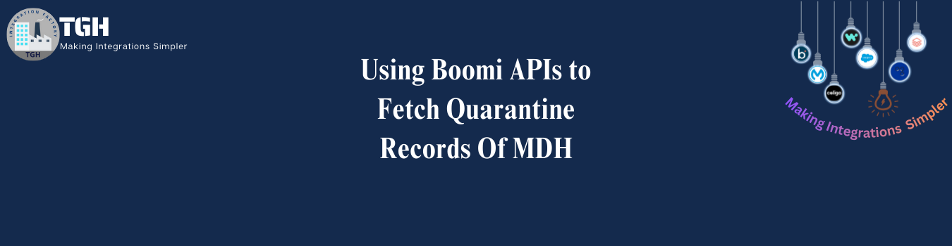 Using Boomi APIs to Fetch Quarantine Records Of MDH