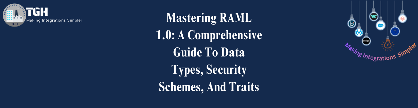 Mastering RAML 1.0: A Comprehensive Guide To Data Types, Security Schemes, And Traits