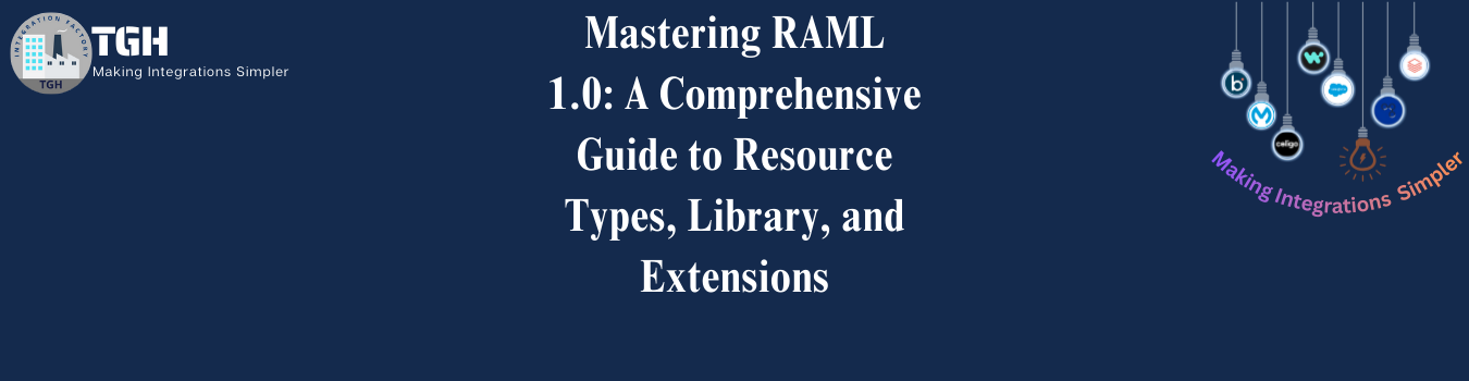Mastering RAML 1.0: A Comprehensive Guide to Resource Types, Library, and Extensions