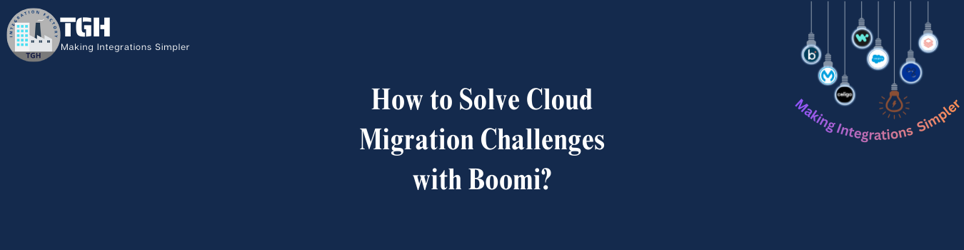 How to Solve Cloud Migration Challenges with Boomi?