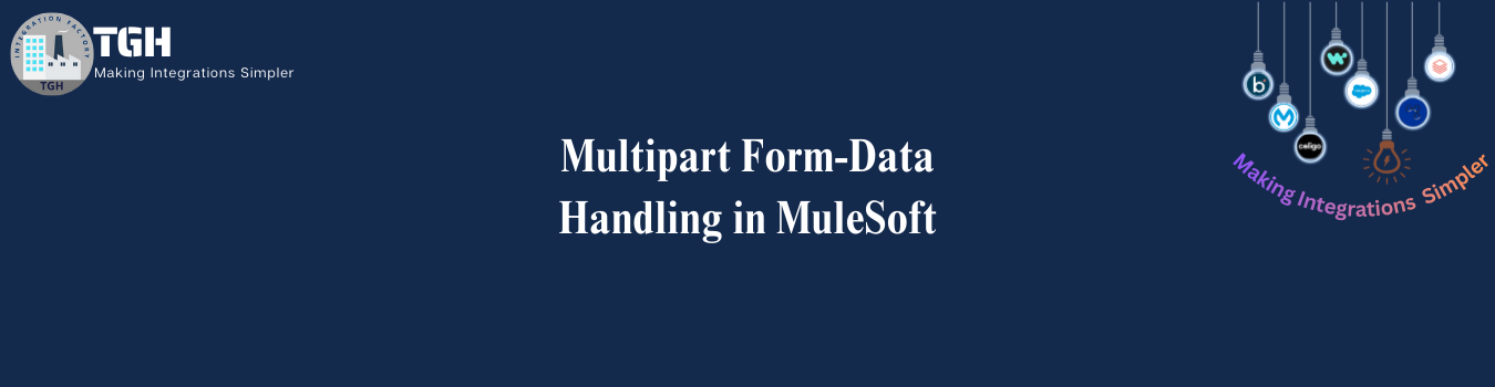 Multipart Form-Data Handling in MuleSoft - TGH