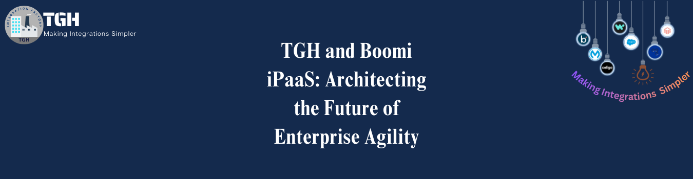 TGH and Boomi iPaaS: Architecting the Future of Enterprise Agility