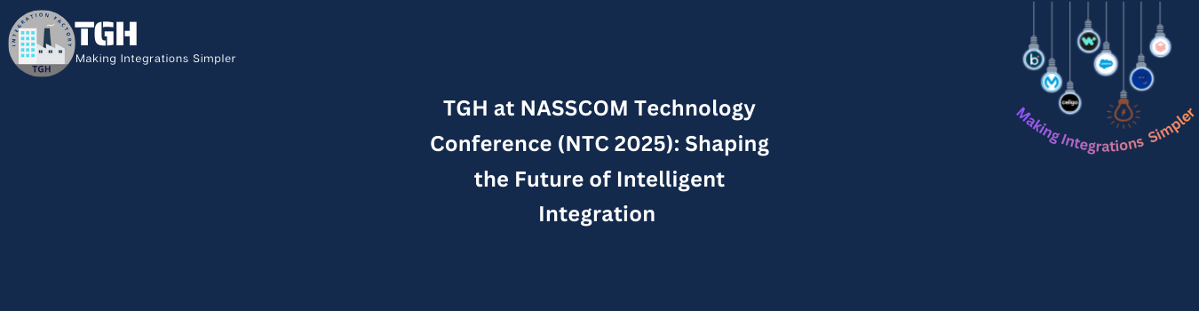 TGH at NASSCOM Technology Conference (NTC 2025): Shaping the Future of Intelligent Integration
