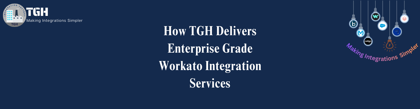 TGH Delivers Enterprise Grade workato integration services