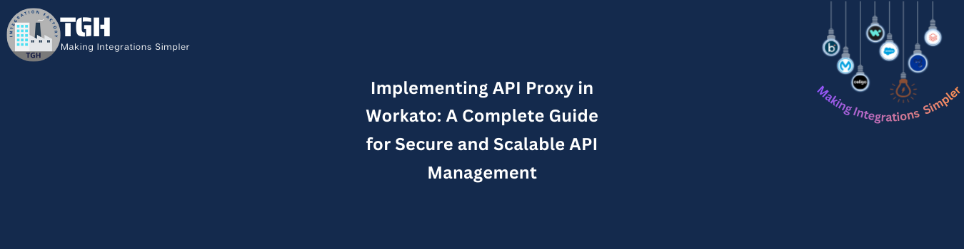 Implementing API Proxy in Workato: A Complete Guide for Secure and Scalable API Management