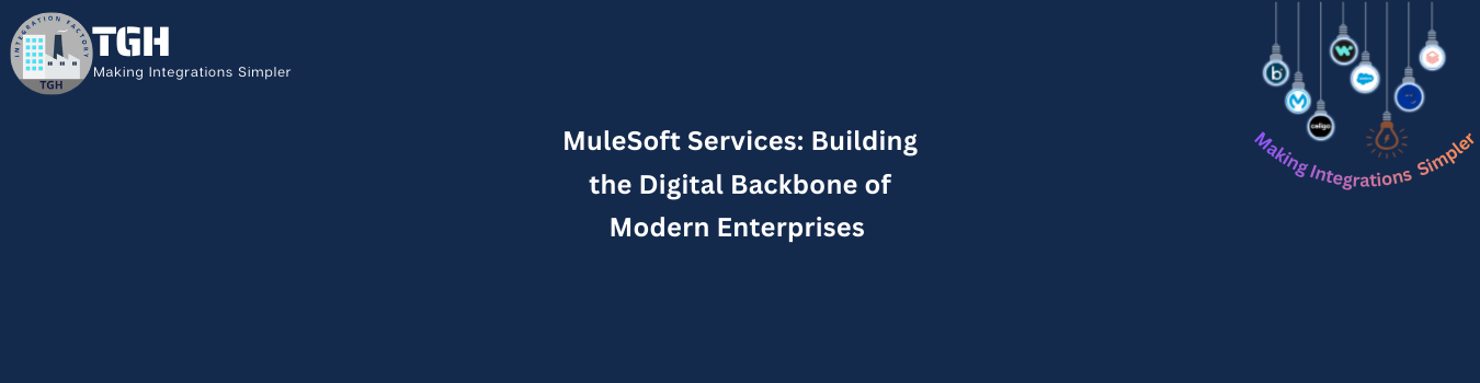 MuleSoft Services: Building the Digital Backbone of Modern Enterprises