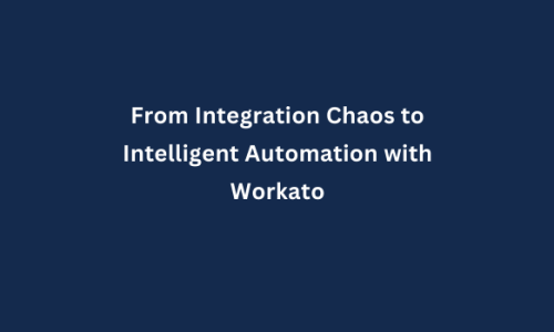 From Integration Chaos to Intelligent Automation with Workato