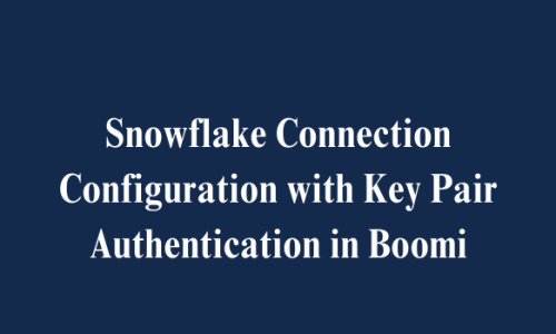 Snowflake Connection Configuration with Key Pair Authentication in Boomi