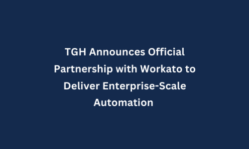 TGH Announces Official Partnership with Workato to Deliver Enterprise-Scale Automation 